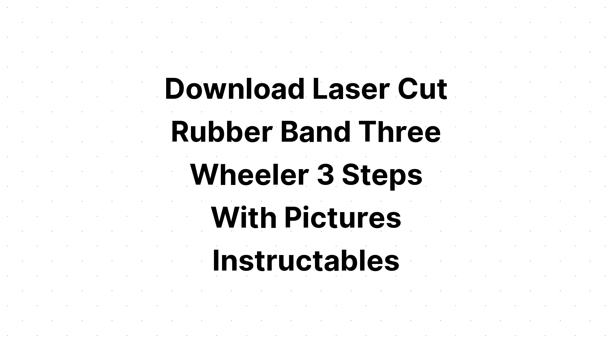 Download Rubber Band Car Laser Cut Filetype Svg - Layered SVG Cut File